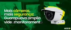Guarapuava amplia videomonitoramento e reforça segurança da população e do comércio