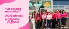 ACIG veste rosa e reforça a importância do cuidado com a saúde da mulher